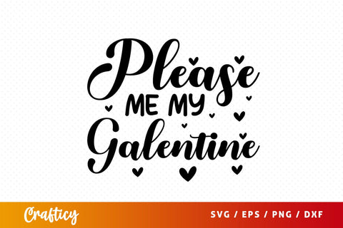 Please me my galentine SVG Design SVG Designangry 