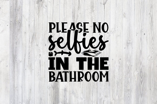 Please no selfies in the bathroom SVG Design SVG Designangry 