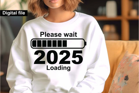 Please wait 2025 loading svg, New year t shirt svg, Funny New year cut files, New year gift shirt svg, New Years Party, Cosy Season svg SVG Isabella Machell 