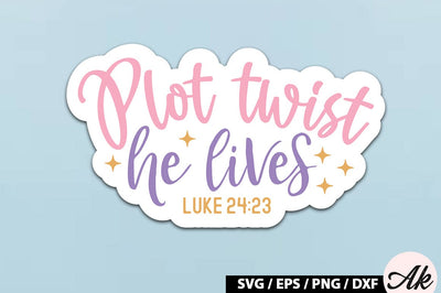 Plot twist he lives luke 24 23 SVG Stickers SVG akazaddesign 