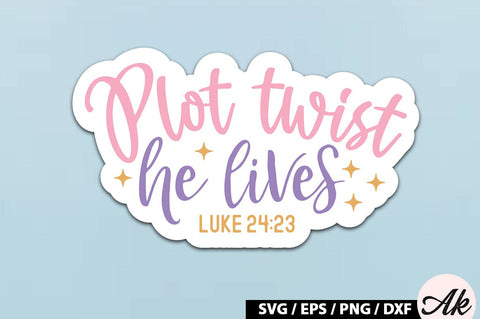 Plot twist he lives luke 24 23 SVG Stickers SVG akazaddesign 