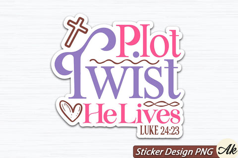 Plot Twist He Lives Luke 24,23 SVG And Sticker PNG Design SVG akazaddesign 