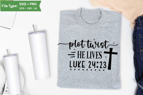 Plot Twist He Lives Luke 24:23 SVG Design, Christian SVG Design, SVGs,Quotes and Sayings,Food & Drink,On Sale, Print & Cut SVG DesignPlante 503 