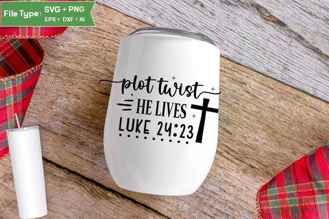 Plot Twist He Lives Luke 24:23 SVG Design, Christian SVG Design, SVGs,Quotes and Sayings,Food & Drink,On Sale, Print & Cut SVG DesignPlante 503 