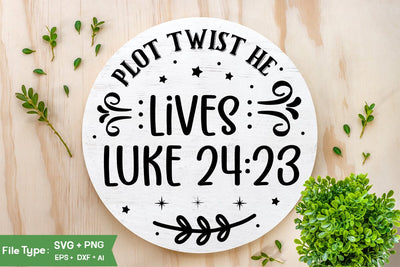 Plot Twist He Lives Luke 24:23 SVG Design, Christian SVG, Jesus Sign SVG, SVGs,Quotes and Sayings,Food & Drink,On Sale, Print & Cut SVG DesignPlante 503 