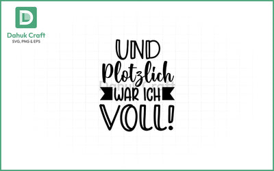 Plötzlich Voll SVG – German Humor SVG PNG & EPS V17 SVG dahukdesign 