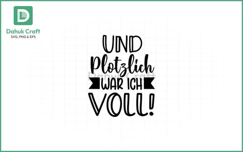 Plötzlich Voll SVG – German Humor SVG PNG & EPS V17 SVG dahukdesign 