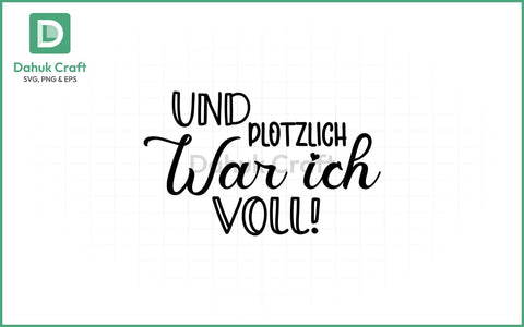 Plötzlich Voll SVG – German Humor SVG PNG & EPS V18 SVG dahukdesign 
