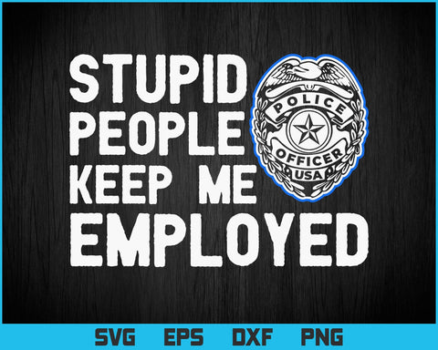 Police Officer Cop Gift Thin Blue Line Funny Quote Vector T shirt Design Ai Svg Png Files, Blue Line Police svg files for cricut SVG DesignDestine 