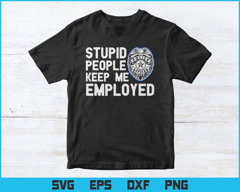 Police Officer Cop Gift Thin Blue Line Funny Quote Vector T shirt Design Ai Svg Png Files, Blue Line Police svg files for cricut SVG DesignDestine 
