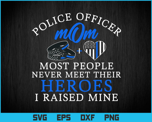 Police Officer Mom Thin Blue Line Family Heroes Mother's Day Vector T shirt Design Ai Png Svg Files, Police svg files for cricut SVG DesignDestine 