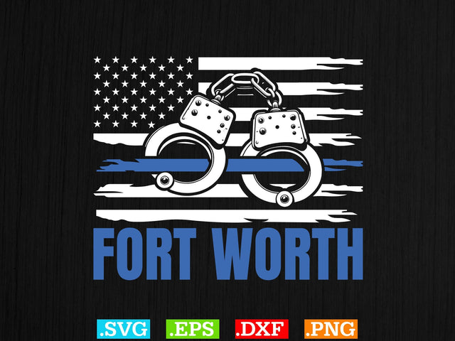 Policeman Blue Line Flag Fort Worth Police Officer Support T-Shirt Shirt, Police Svg, Back the Blue Svg, Thin Blue Line Svg, Police Officer Svg, Police Wife Svg, Distressed Flag SVG Creativeart88 