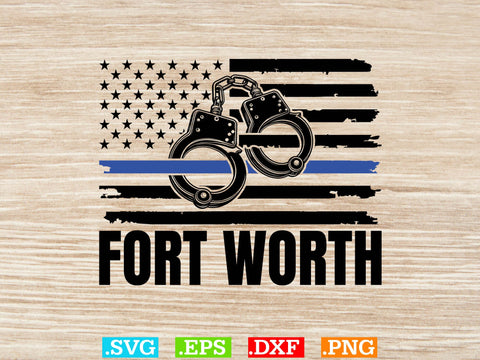 Policeman Blue Line Flag Fort Worth Police Officer Support T-Shirt Shirt, Police Svg, Back the Blue Svg, Thin Blue Line Svg, Police Officer Svg, Police Wife Svg SVG Creativeart88 