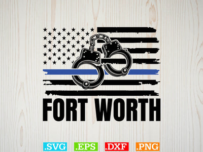Policeman Blue Line Flag Fort Worth Police Officer Support T-Shirt Shirt, Police Svg, Back the Blue Svg, Thin Blue Line Svg, Police Officer Svg, Police Wife Svg SVG Creativeart88 