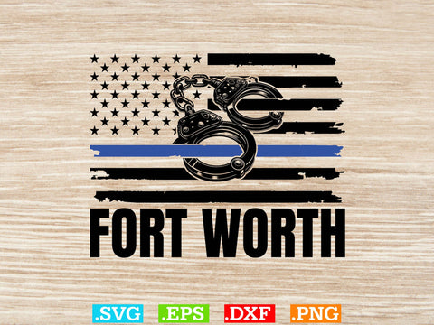 Policeman Blue Line Flag Fort Worth Police Officer Support T-Shirt Shirt, Police Svg, Back the Blue Svg, Thin Blue Line Svg, Police Officer Svg SVG Creativeart88 