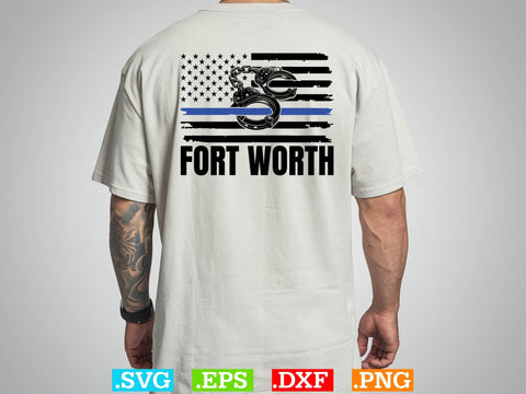 Policeman Blue Line Flag Fort Worth Police Officer Support T-Shirt Shirt, Police Svg, Back the Blue Svg, Thin Blue Line Svg, Police Officer Svg SVG Creativeart88 