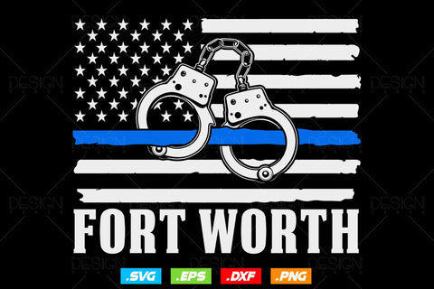 Policeman Blue Line Flag Fort Worth Police Officer Svg Png, First Responder, USA Flag Patriotic Gifts For 4th Of July Svg, Fathers Day Svg SVG DesignDestine 