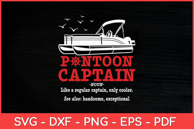 Pontoon Captain Definition Pontoon Boat Boating Funny Svg Cut File SVG artprintfile 