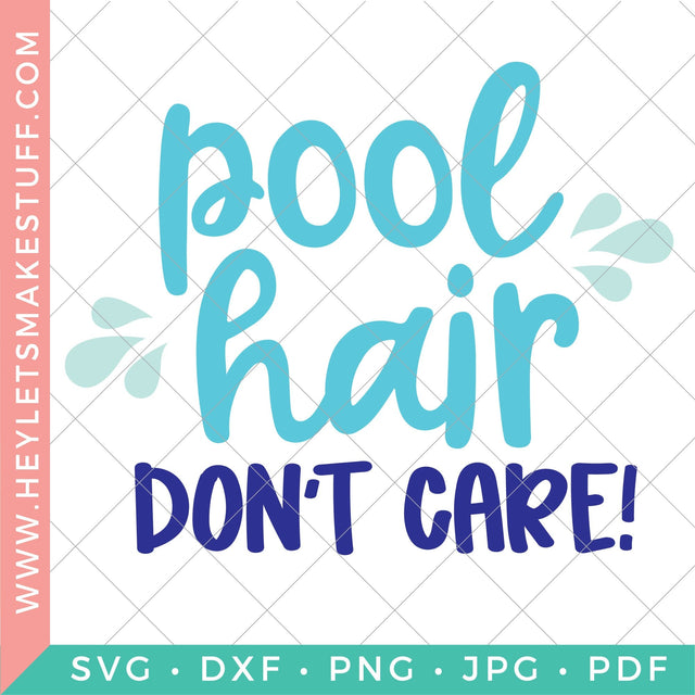 Pool Hair, Don't Care SVG Hey Let's Make Stuff 
