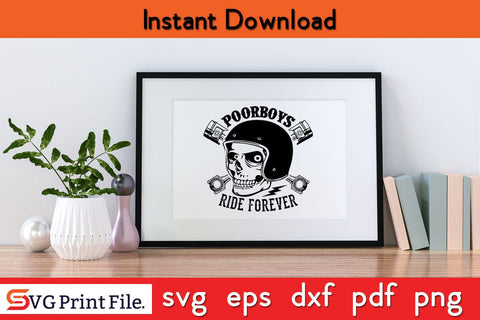 Poor boys Ride Forever Funny Motorbiker SVG PNG Craft Cut File SVG SVG Print File 