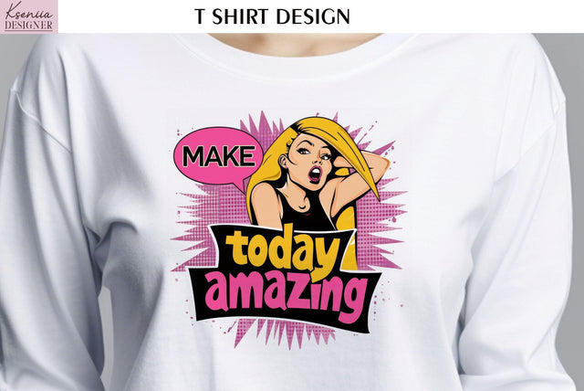 Pop Art Design. Positive Quotes T Shirt Sublimation Kseniia designer 