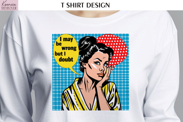 Pop Art Design. Positive Quotes T Shirt Sublimation Kseniia designer 