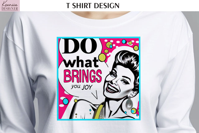 Pop Art Design. Positive Quotes T Shirt Sublimation Kseniia designer 