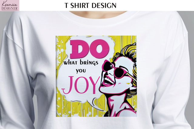 Pop Art Design. Positive Quotes T Shirt Sublimation Kseniia designer 
