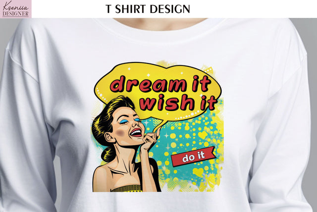 Pop Art Design. Positive Quotes T Shirt Sublimation Kseniia designer 