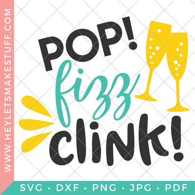 Pop Fizz Clink! SVG Hey Let's Make Stuff 
