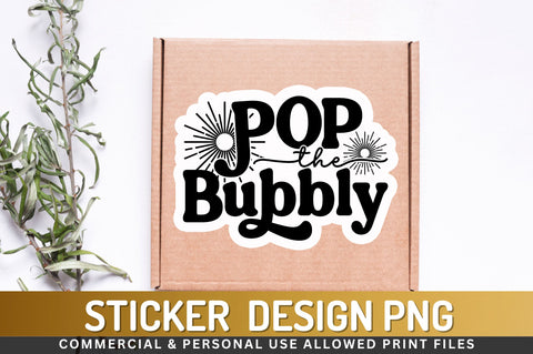 Pop the bubbly Sticker Design Sublimation Regulrcrative 