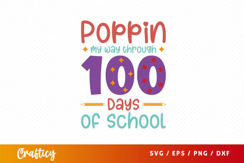 Poppin my way through 100 days of school Svg Design SVG Designangry 