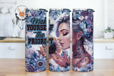 Positive Affirmation, Make Yourself The Priority 20oz Tumbler Wrap, Pastel Sunflowers, Sublimation, Girl with Tattoos, Positive Designs Sublimation Rabbitmakies 