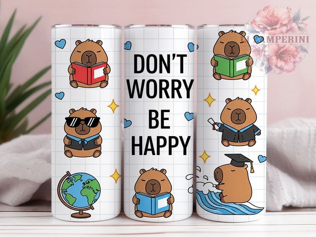 Positive Happy Capybara Quote Tumbler, Don't Worry Be Happy Cup, Cute Animal 20Oz Sublimation Design, Whimsical Capybara Drinkware, Uplifting Quote Tumbler Sublimation Li Zamperini 
