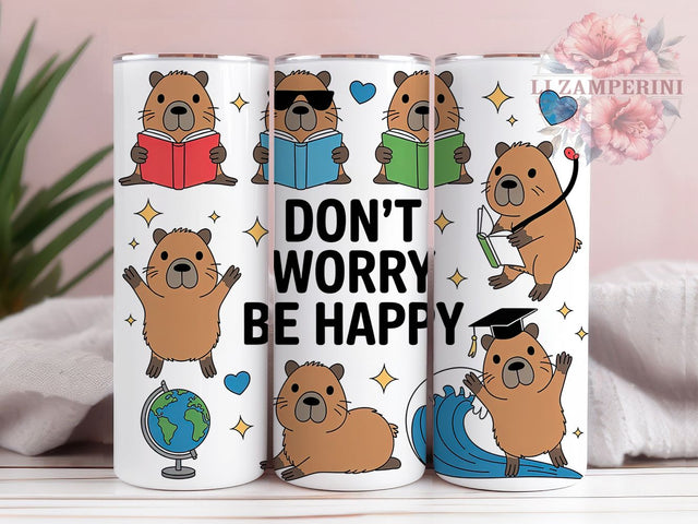 Positive Happy Capybara Quote Tumbler, Don't Worry Be Happy Cup, Cute Animal 20Oz Sublimation Design, Whimsical Capybara Drinkware, Uplifting Quote Tumbler Sublimation Li Zamperini 
