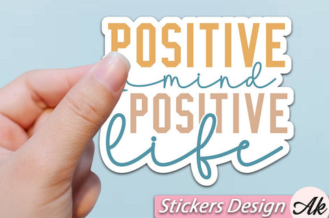 Positive mind positive life Stickers Design SVG akazaddesign 