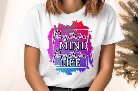 Positive mind positive life Sublimation Sublimation Designangry 