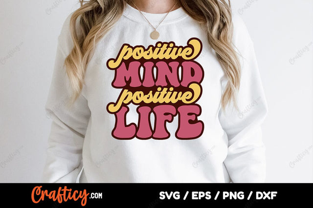 Positive mind positive life SVG Design SVG Designangry 