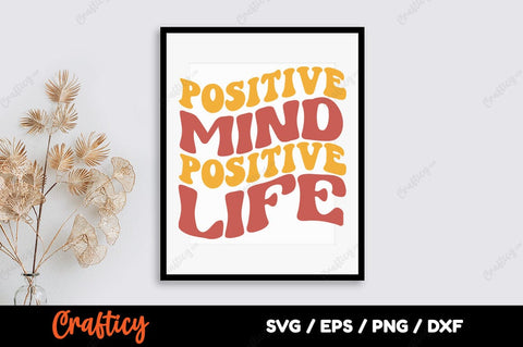 Positive mind positive life SVG Design SVG Designangry 