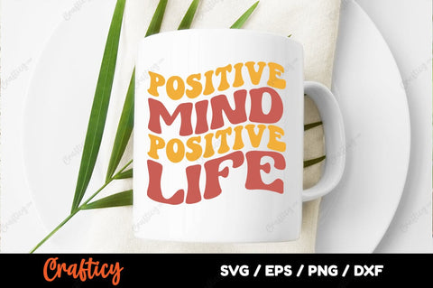 Positive mind positive life SVG Design SVG Designangry 