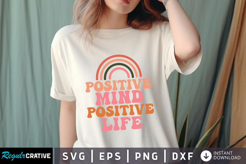 positive mind positive life svg Design SVG Regulrcrative 