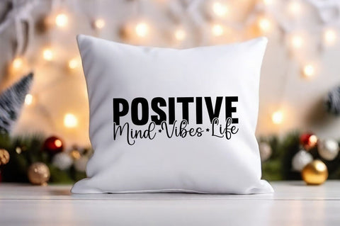 positive mind positive vibes positive life svg Design SVG Designangry 