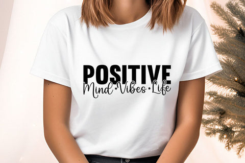 positive mind positive vibes positive life svg Design SVG Designangry 