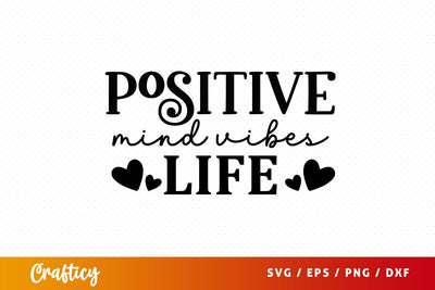 Positive mind vibes life SVG Design SVG Designangry 
