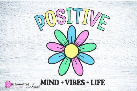 Positive Mind Vibes Life SVG PNG DXF EPS Cut File - Cricut & Silhouette Design SVG Silhouette School Blog Design Shop 