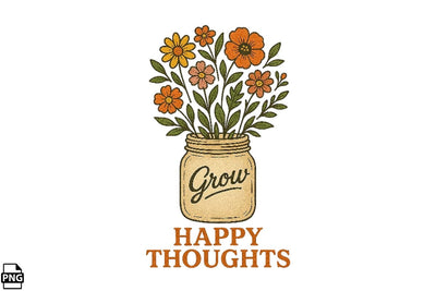 Positive Quotes Grow Happy Thoughts Printable File Sublimation Creativedesigntee 