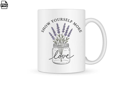 Positive Quotes Show Yourself More Love Printable File Sublimation Creativedesigntee 