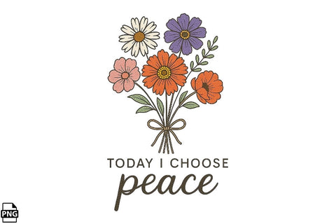 Positive Quotes Today I Choose Peace Printable File Sublimation Creativedesigntee 