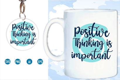 Positive Thinking Is Important SVG, Inspirational Quotes, Motivatinal Quote Sublimation PNG T shirt Designs, Sayings SVG, Positive Vibes, SVG D2PUTRI Designs 