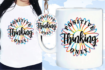 Positive Thinking Only SVG, Inspirational Quotes, Motivatinal Quote Sublimation PNG T shirt Designs, Sayings SVG, Positive Vibes, SVG D2PUTRI Designs 